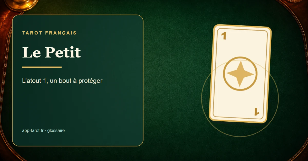 Jeu de tarot français de 78 cartes — Le Petit au tarot : le plus faible des atouts, le plus précieux des soucis