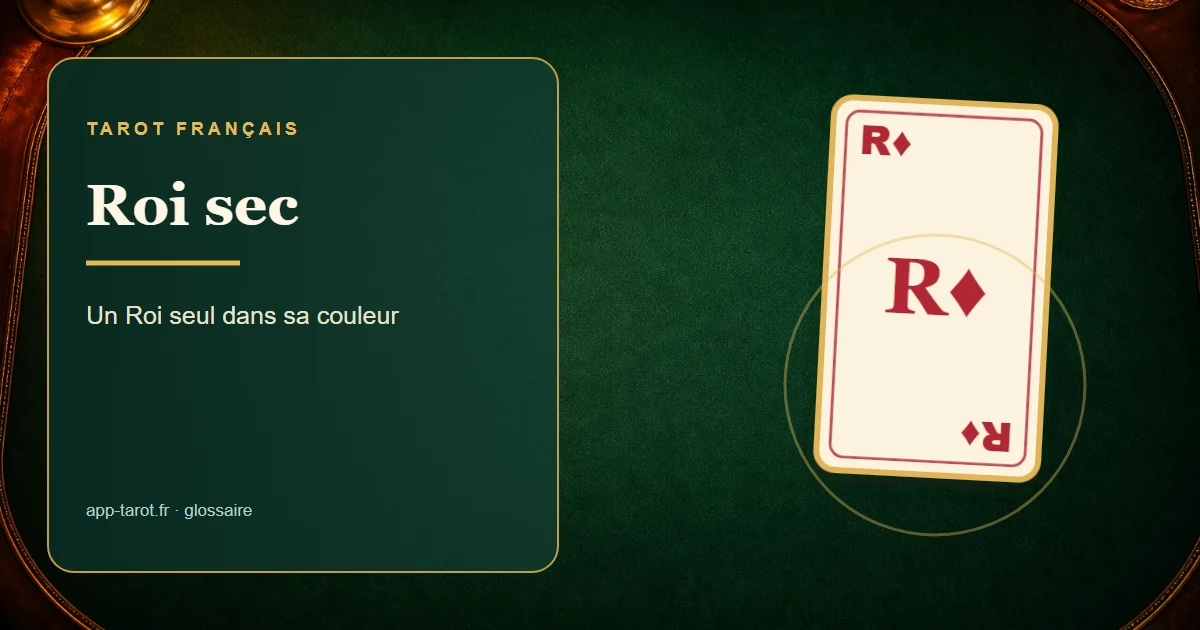 Jeu de tarot français de 78 cartes — Le roi sec au tarot : la fragilité d'une grosse carte